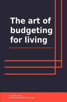 The Art of Budgeting for Living