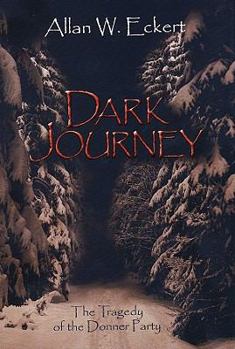 Hardcover Dark Journey: The Tragedy of the Donner Party Book