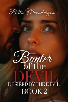 Paperback Banter of the Devil: Desired by the Devil Book 2 Book