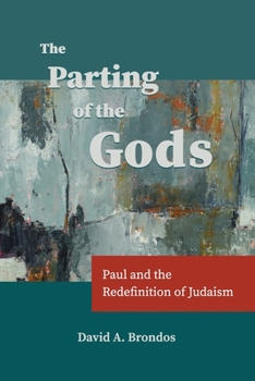 Paperback The Parting of the Gods: Paul and the Redefinition of Judaism Book