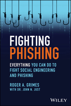 Paperback Fighting Phishing: Everything You Can Do to Fight Social Engineering and Phishing Book