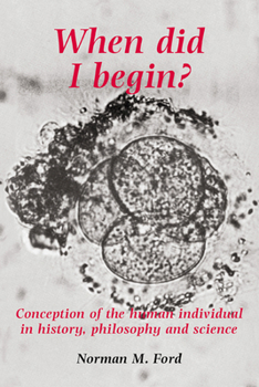 Paperback When Did I Begin?: Conception of the Human Individual in History, Philosophy and Science Book