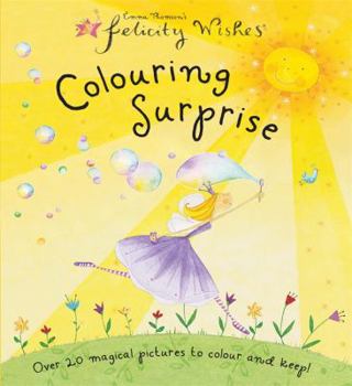 Felicity Wishes Colouring Surprise (Felicity Wishes) - Book  of the Felicity Wishes
