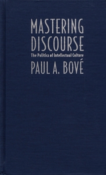 Mastering Discourse: The Politics of Intellectual Culture (boundary 2 book) - Book  of the a boundary 2 book