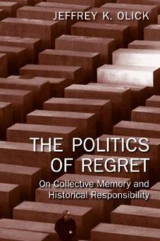 Paperback The Politics of Regret: On Collective Memory and Historical Responsibility Book