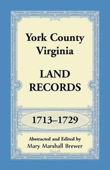 Paperback York County, Virginia Land Records, 1713-1729 Book