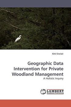 Paperback Geographic Data Intervention for Private Woodland Management Book