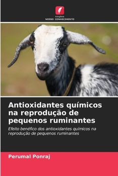 Antioxidantes químicos na reprodução de pequenos ruminantes (Portuguese Edition)