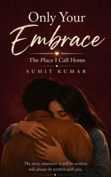 ONLY YOUR EMBRACE: The Place I Call Home