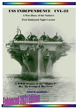 Hardcover USS Independence CVL-22: A War Diary of the Nation's First Dedicated Night Carrier Book