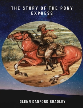 The Story of the Pony Express (Annotated)