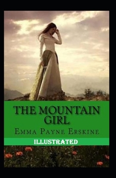 Paperback The Mountain Girl Illustrated Book