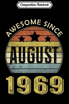 Paperback Composition Notebook: Awesome August 1969 Funny 50th Birthday Decorations Journal/Notebook Blank Lined Ruled 6x9 100 Pages Book