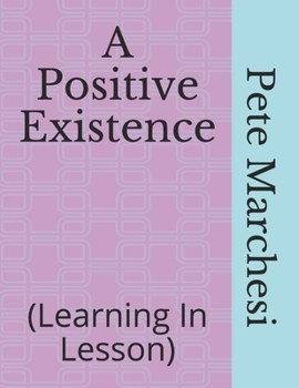 Paperback A Positive Existence: (Learning In Lesson) Book