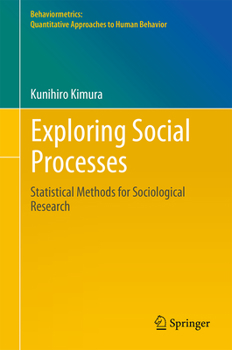 Hardcover Exploring Social Processes: Statistical Methods for Sociological Research Book