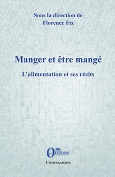 Paperback Manger et être mangé: L'alimentation et ses récits [French] Book