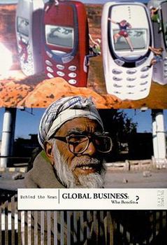 Paperback Global Business: Who Benefits? (Behind the News) Book