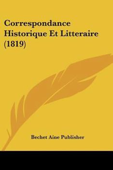 Paperback Correspondance Historique Et Litteraire (1819) [French] Book