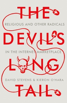 Hardcover The Devil's Long Tail: Religious and Other Radicals in the Internet Marketplace Book