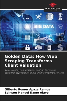Golden Data: How Web Scraping Transforms Client Valuation