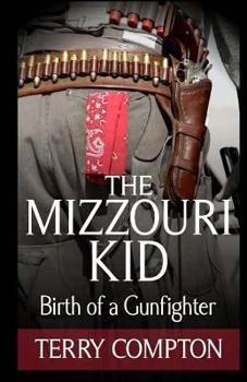 Paperback The Mizzouri Kid: Birth of a Gunfighter Book