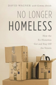 Hardcover No Longer Homeless: How the Ex-Homeless Get and Stay Off the Streets Book