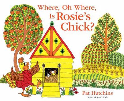 Hardcover Where, Oh Where, Is Rosie's Chick? Book