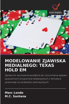 Paperback Modelowanie Zjawiska Medialnego: Texas Hold Em [Polish] Book
