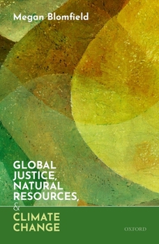 Hardcover Global Justice, Natural Resources, and Climate Change Book