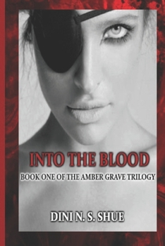 Paperback Into The Blood: Book One of the Amber Grave Trilogy Book