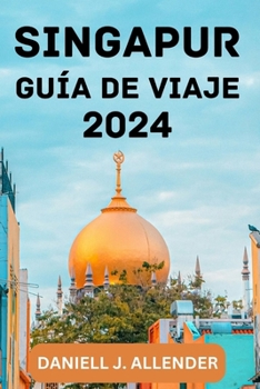 Paperback Singapur Guía de Viaje 2024. [Spanish] Book