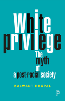 Paperback White Privilege: The Myth of a Post-Racial Society Book