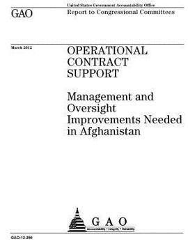 Paperback Operational contract support: management and oversight improvements needed in Afghanistan: report to congressional committees. Book
