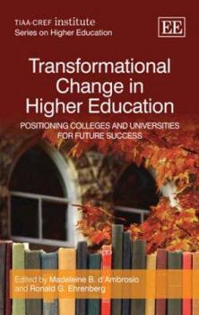Hardcover Transformational Change in Higher Education: Positioning Colleges and Universities for Future Success Book