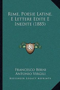 Paperback Rime, Poesie Latine, E Lettere Edite E Inedite (1885) Book