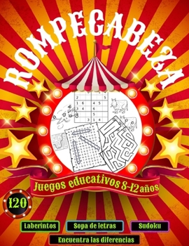 Paperback 120 Rompecabezas: Juegos educativos para niños 8-12 años: Encuentra las diferencias, Sopa de letras, Laberintos y sudoku. [Spanish] Book