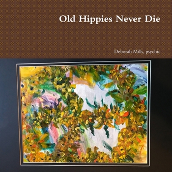 Paperback Old Hippies Never Die Book