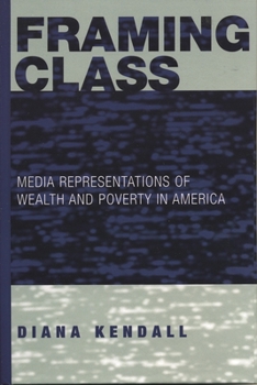 Paperback Framing Class: Media Representations of Wealth and Poverty in America Book