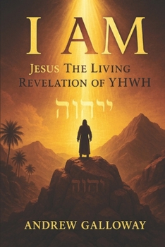 Paperback I Am: Jesus the Living Revelation of YHWH Book