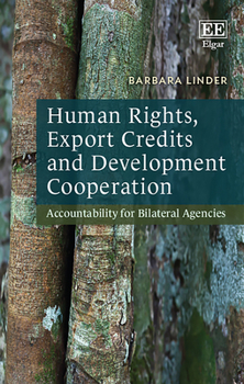 Hardcover Human Rights, Export Credits and Development Cooperation: Accountability for Bilateral Agencies Book