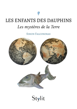 Paperback Les enfants des Dauphins: Les mystères de la Terre [French] Book