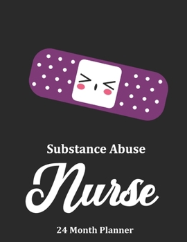 Substance Abuse Nurse: 2020 - 2021 24 Month Planner For Nurses
