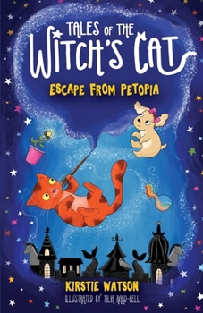 Paperback Tales of The Witch's Cat: Escape From Petopia Book