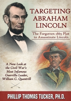 Paperback Targeting Abraham Lincoln: The Forgotten 1865 Plot to Assassinate Lincoln Book