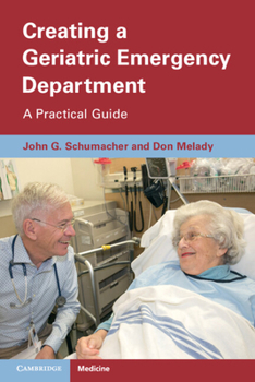 Paperback Creating a Geriatric Emergency Department: A Practical Guide Book