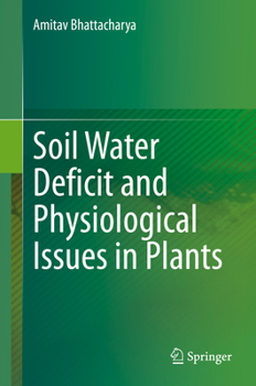 Hardcover Soil Water Deficit and Physiological Issues in Plants Book
