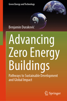 Hardcover Advancing Zero Energy Buildings: Pathways to Sustainable Development and Global Impact Book