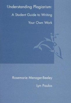 Paperback Understanding Plagiarism: A Student Guide to Writing Your Own Work Book