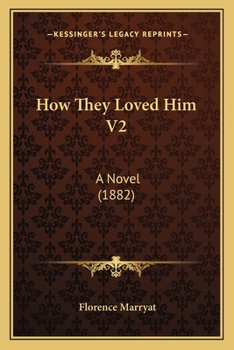 Paperback How They Loved Him V2: A Novel (1882) Book