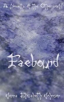 Paperback Faebound: A Novella of the Otherworld Book